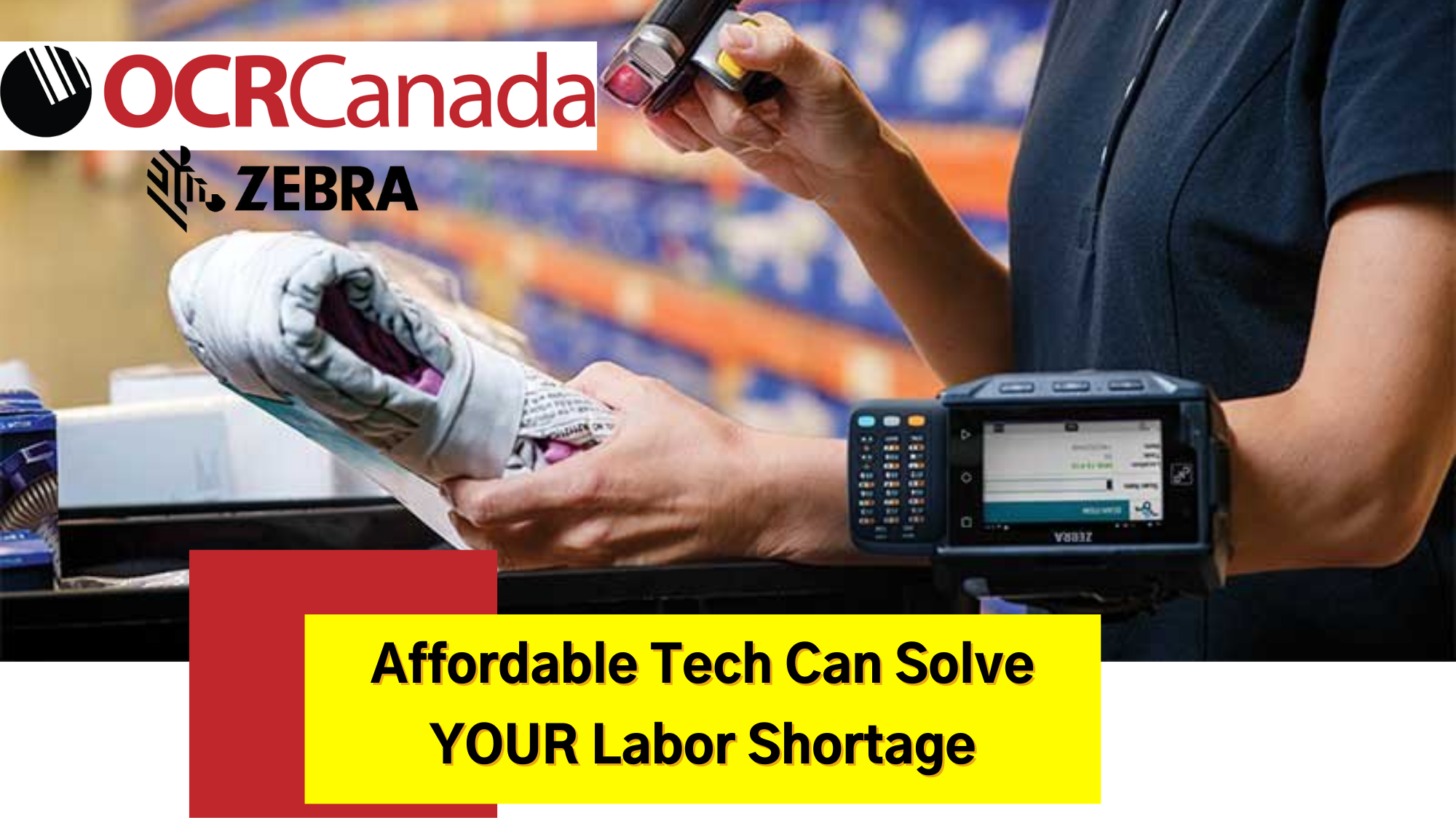 OCR Zebra Technology Can Solve Your Labor Shortages
